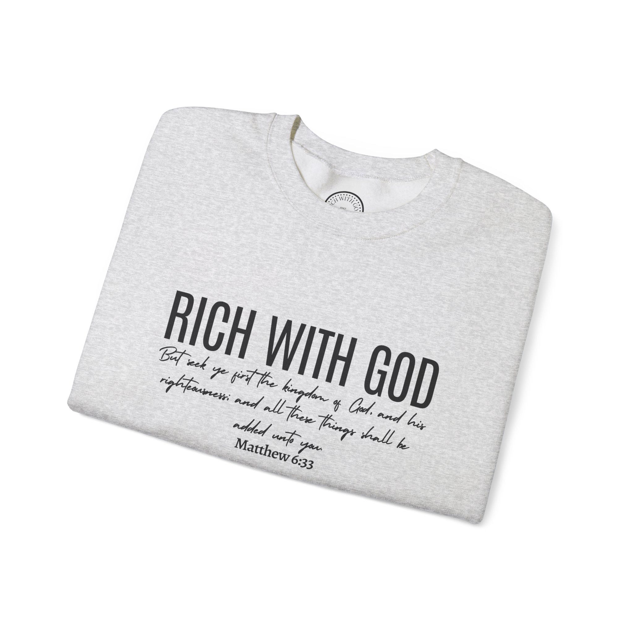 Rich With God Matthew 6:33 Crewneck Sweatshirt
