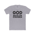 God Says I’m Chosen Crew Tee
