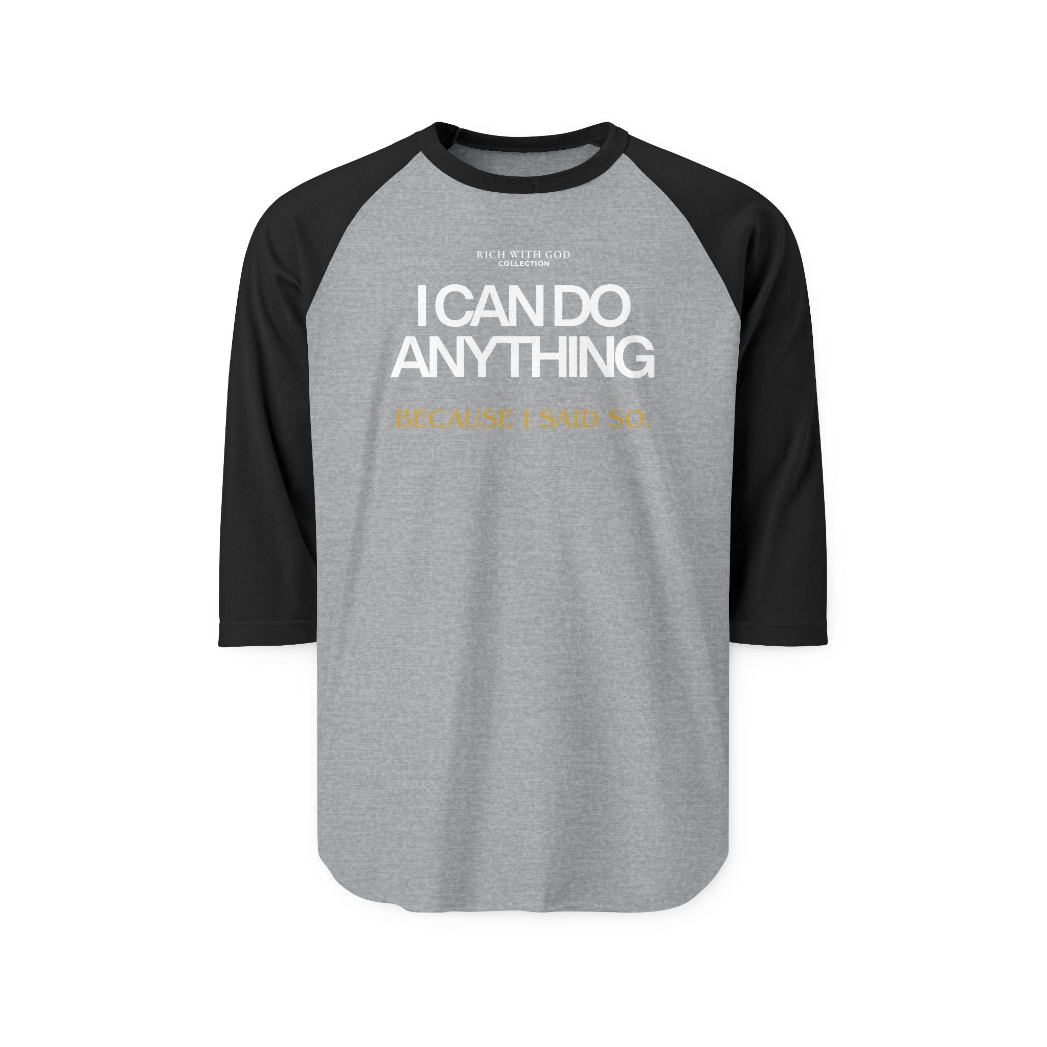 I Can Do Anything Unisex Three-Quarter Sleeve Raglan Shirt