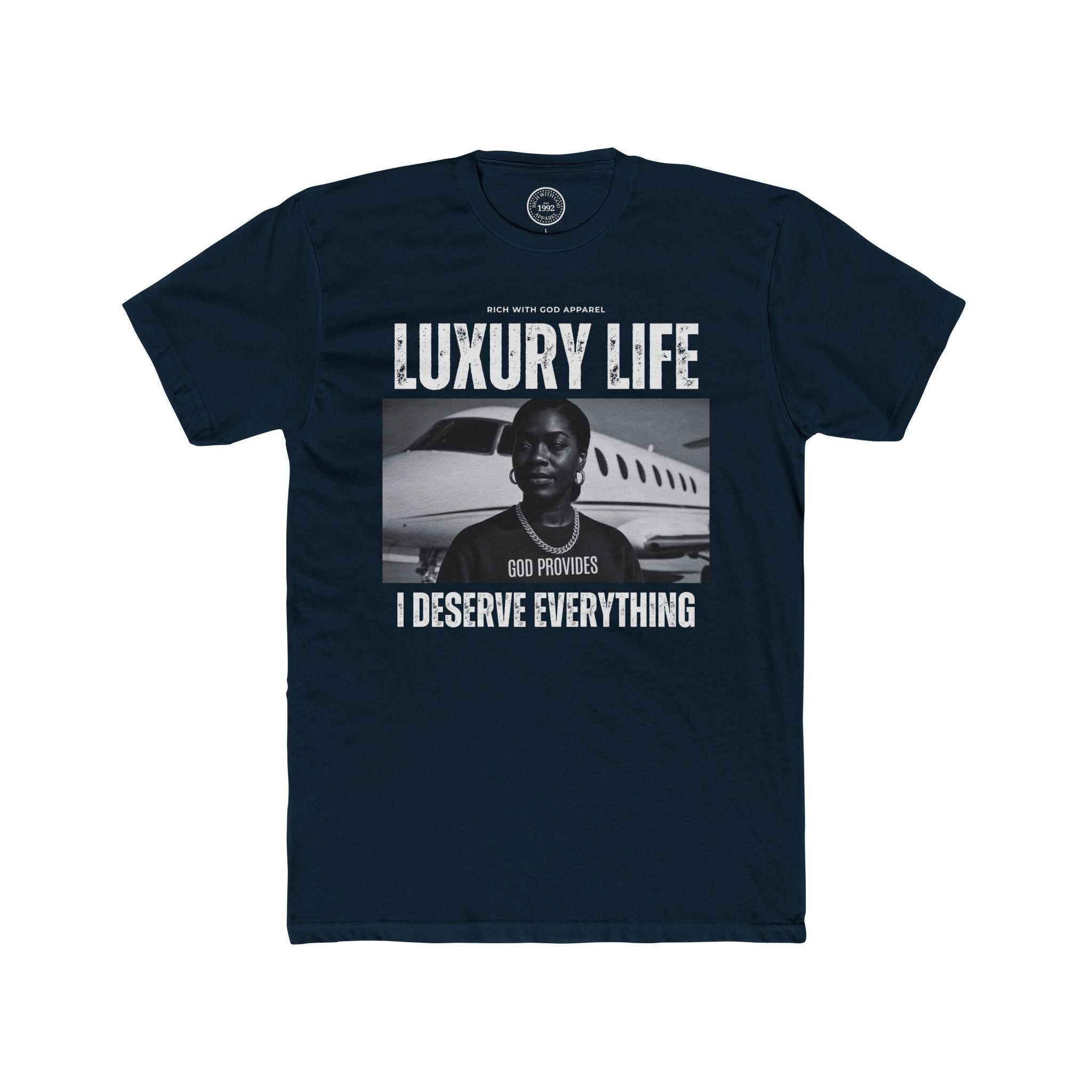 Luxury Life – I Deserve Everything Crew Tee