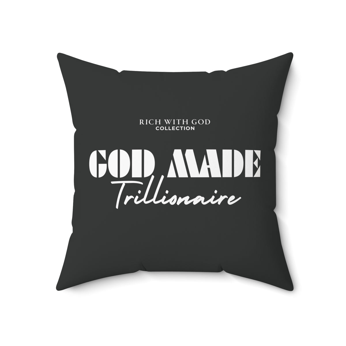 God Made Trillionaire Spun Polyester Square Pillow