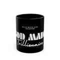 God Made Trillionaire Black Mug (11oz, 15oz)