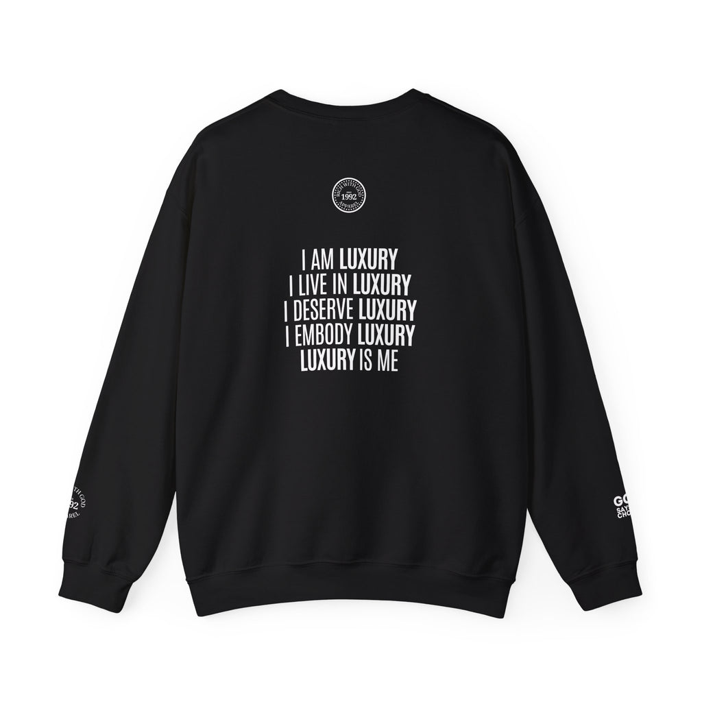 Luxury Life - I Deserve Everything Crewneck Sweatshirt