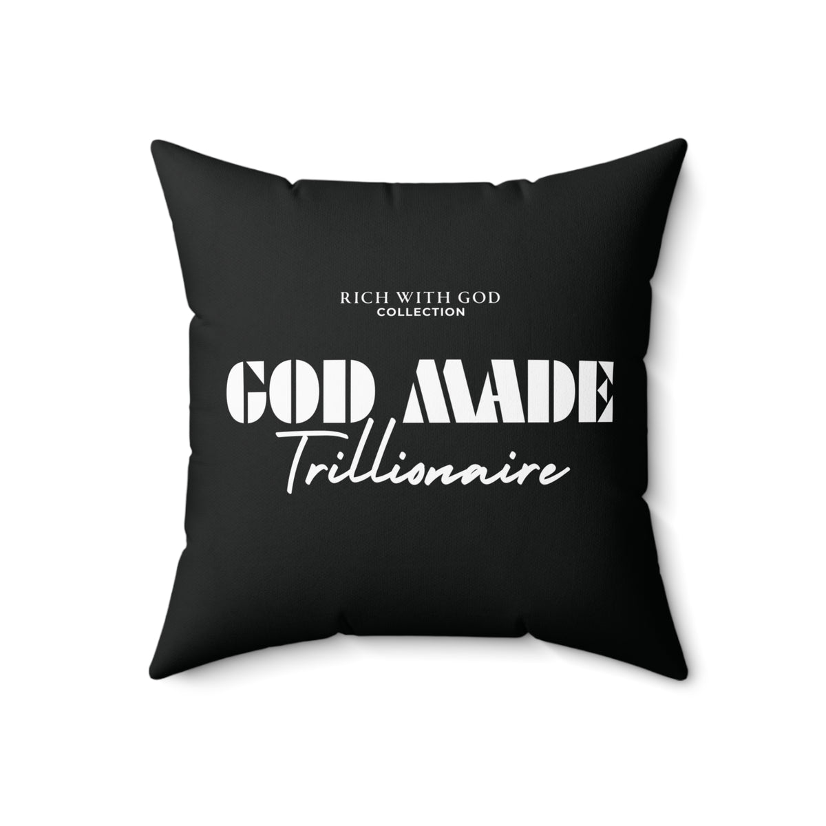 God Made Trillionaire Spun Polyester Square Pillow