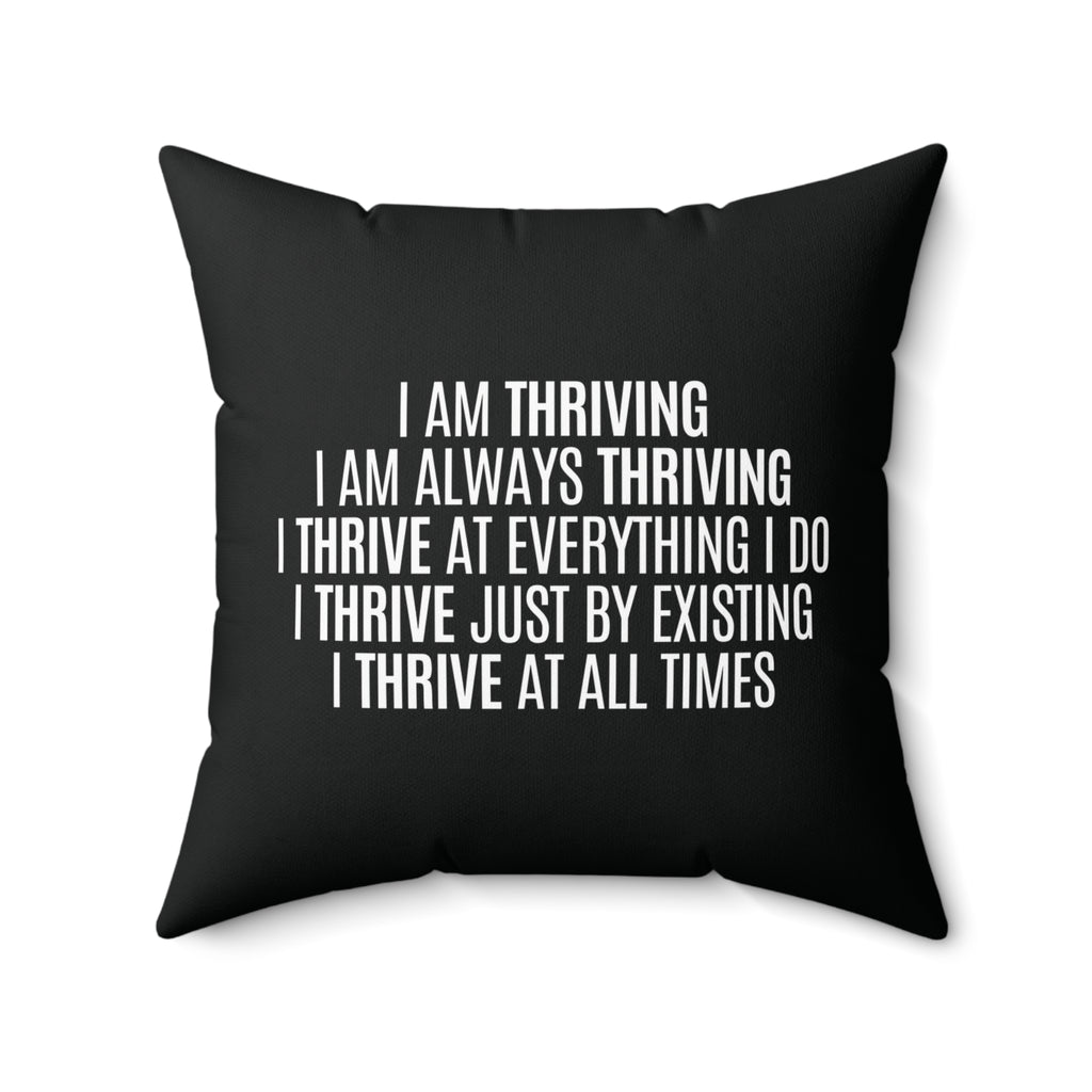 I Am Thriving Spun Polyester Square Pillow