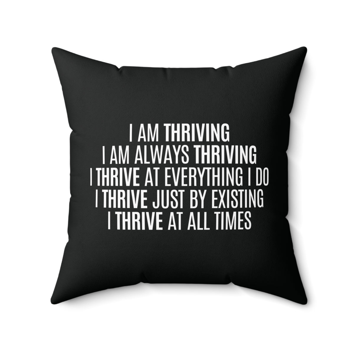 I Am Thriving Spun Polyester Square Pillow