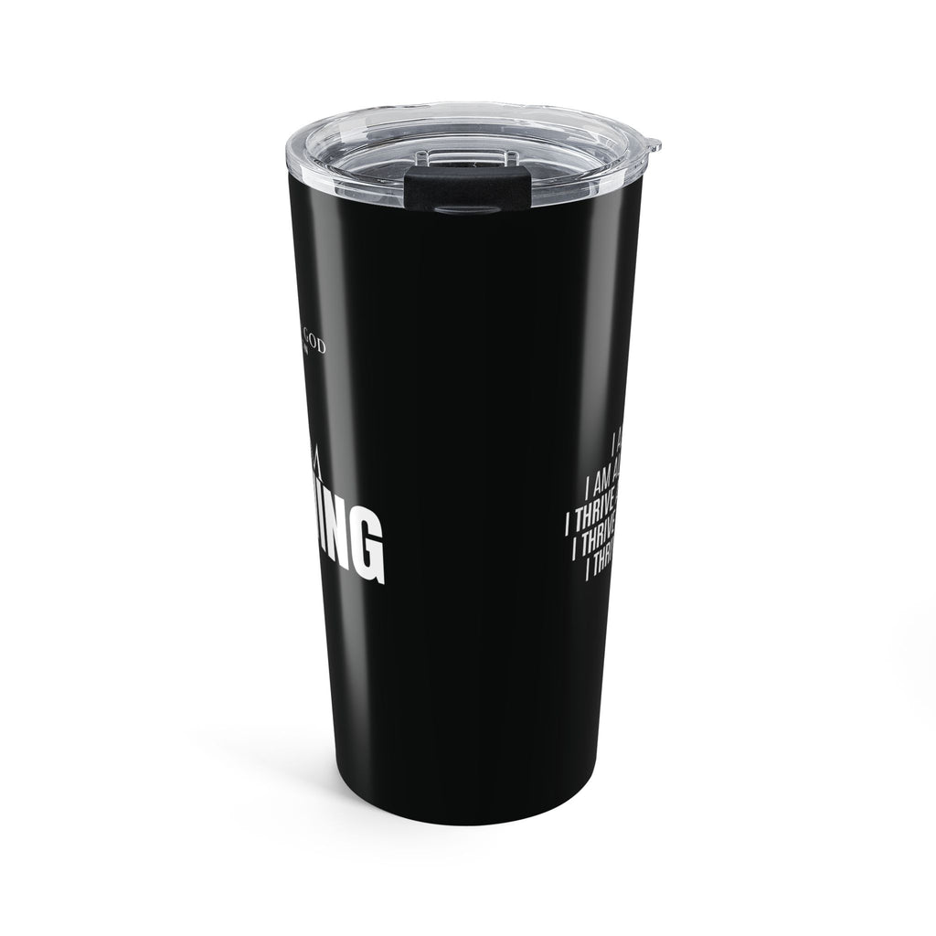 I Am Thriving Tumbler 20oz