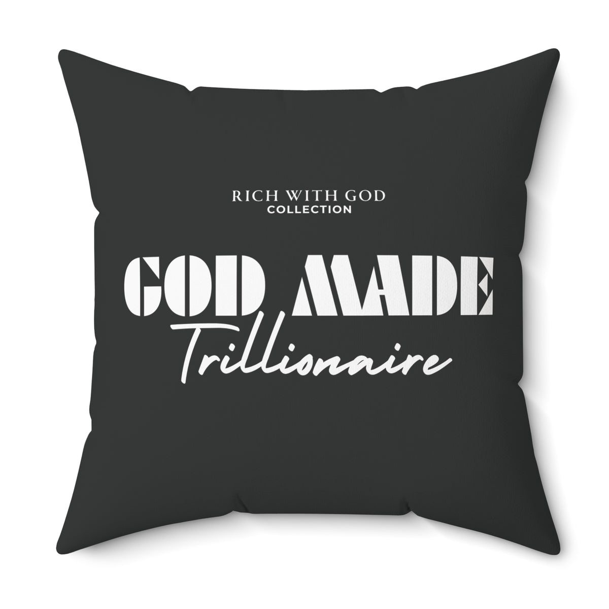 God Made Trillionaire Spun Polyester Square Pillow