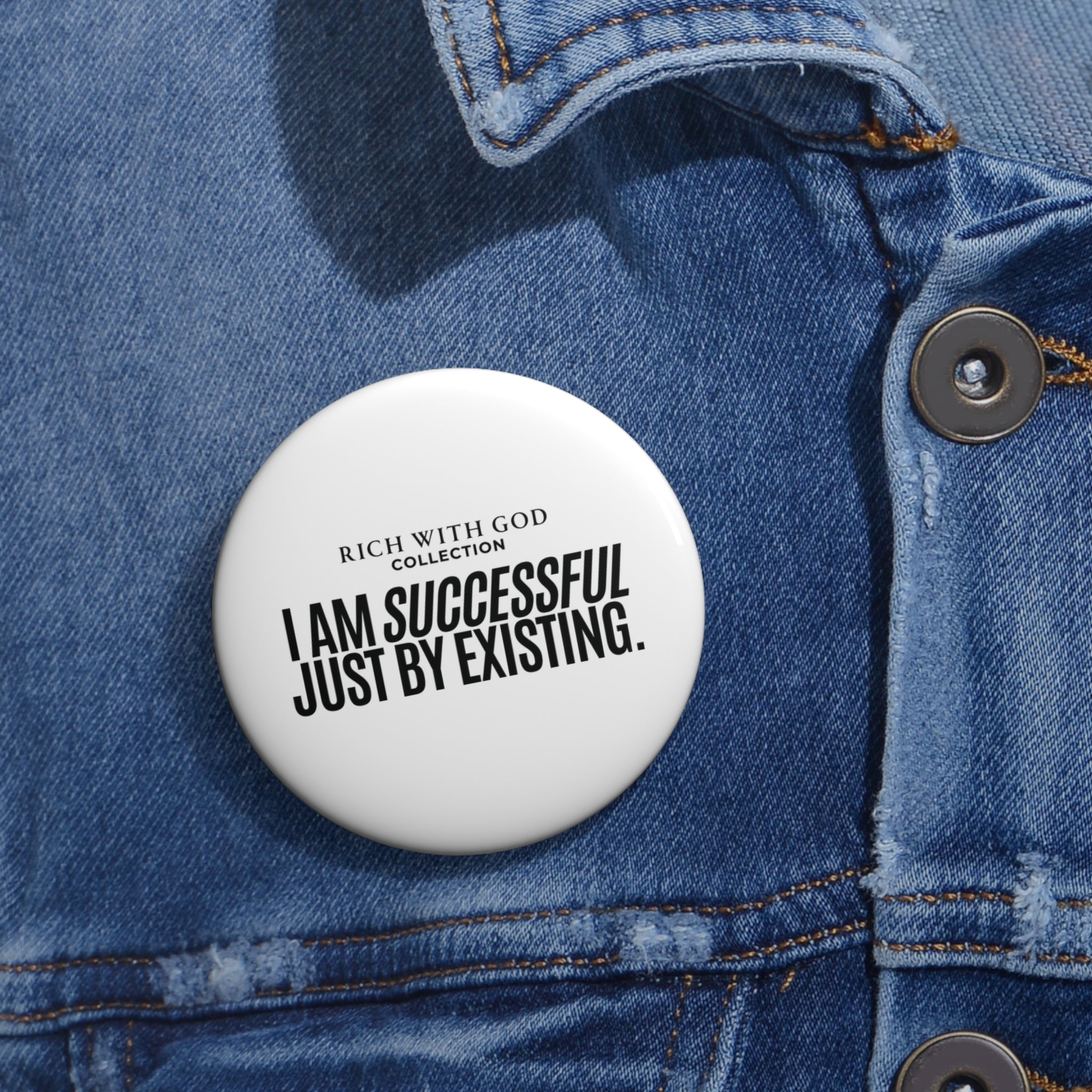 “I Am Successful Just By Existing" Pin Button