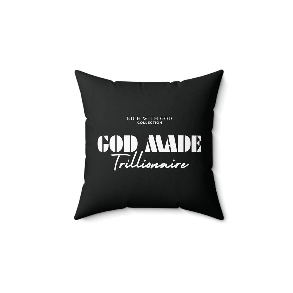 God Made Trillionaire Spun Polyester Square Pillow