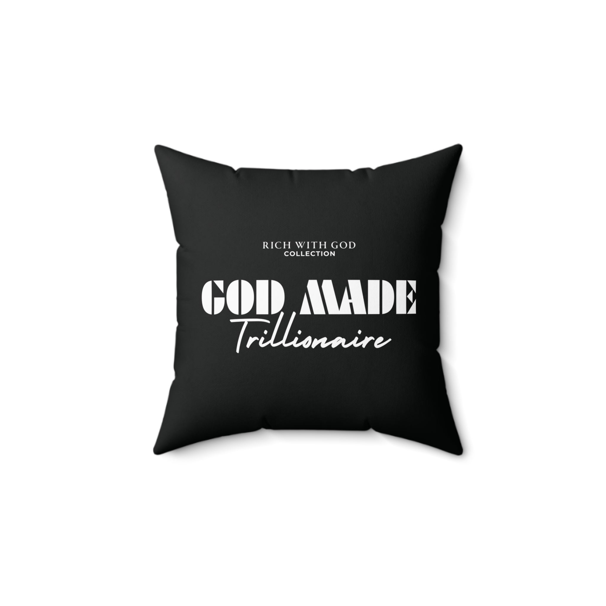 God Made Trillionaire Spun Polyester Square Pillow
