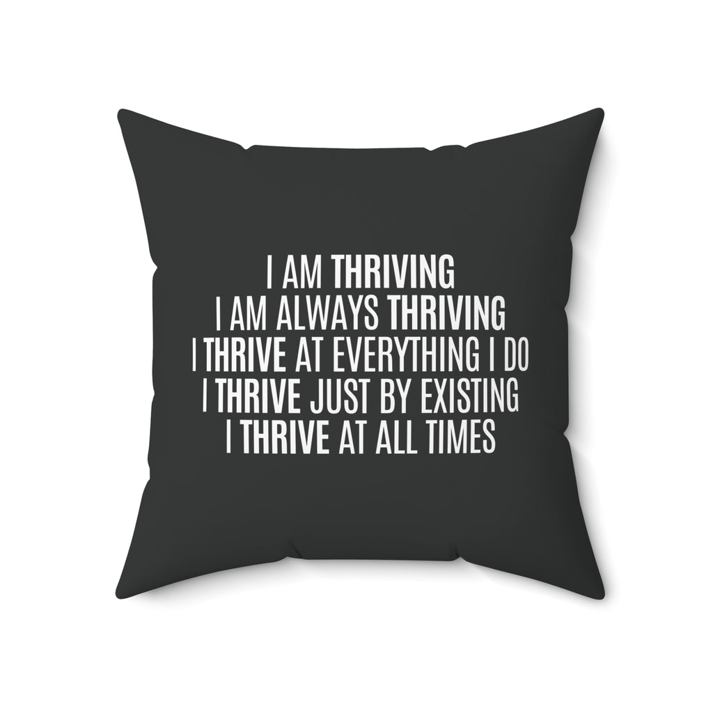 I Am Thriving Spun Polyester Square Pillow