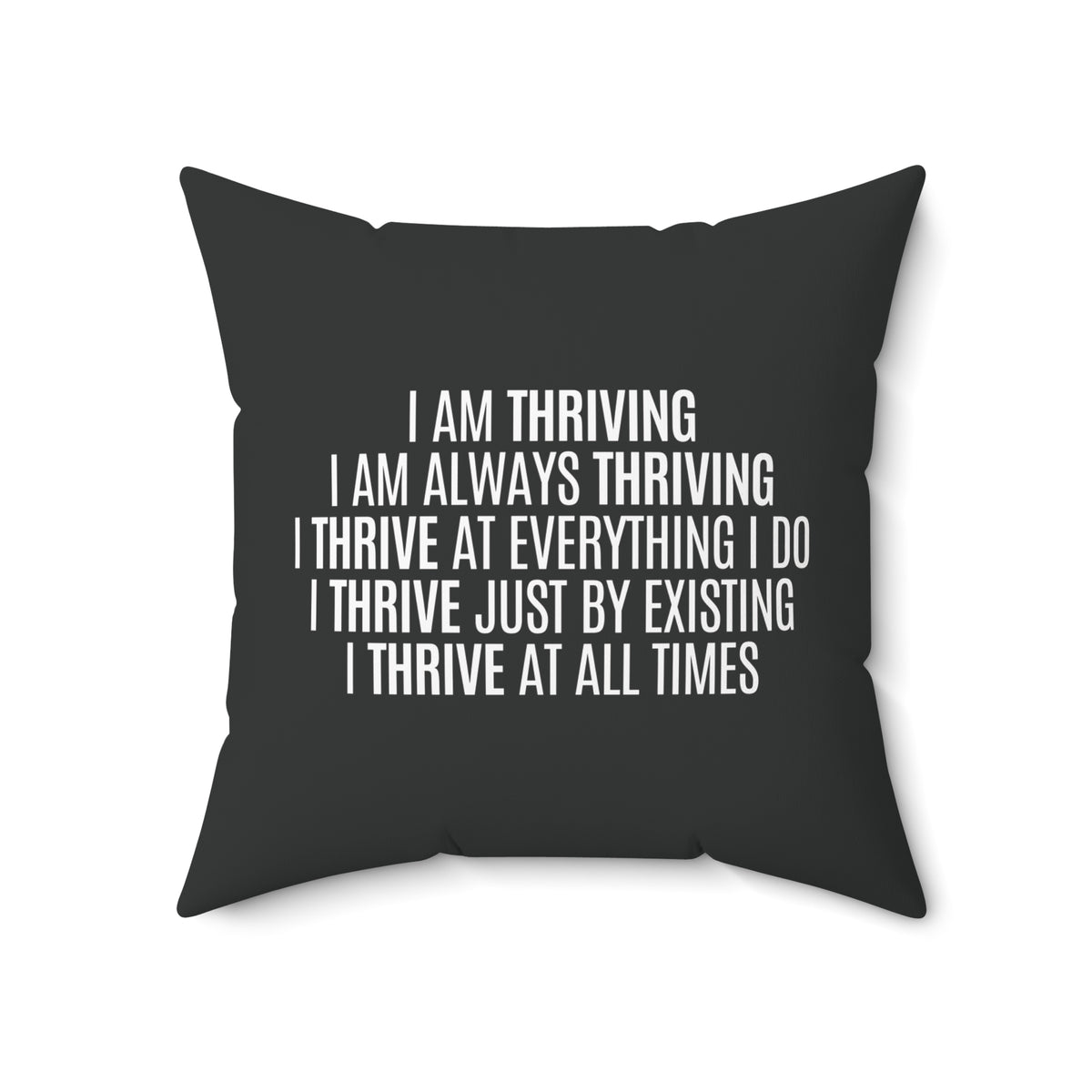 I Am Thriving Spun Polyester Square Pillow