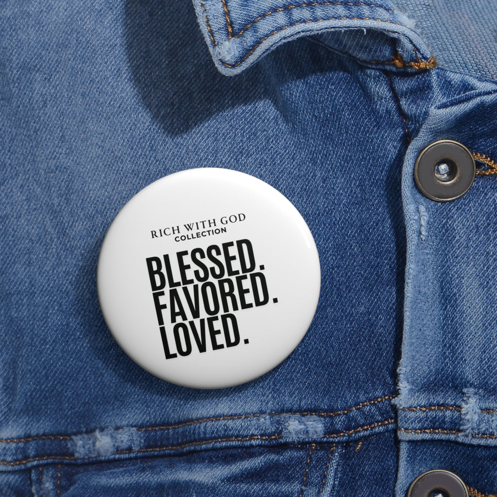 Blessed. Favored. Loved. Pin Button