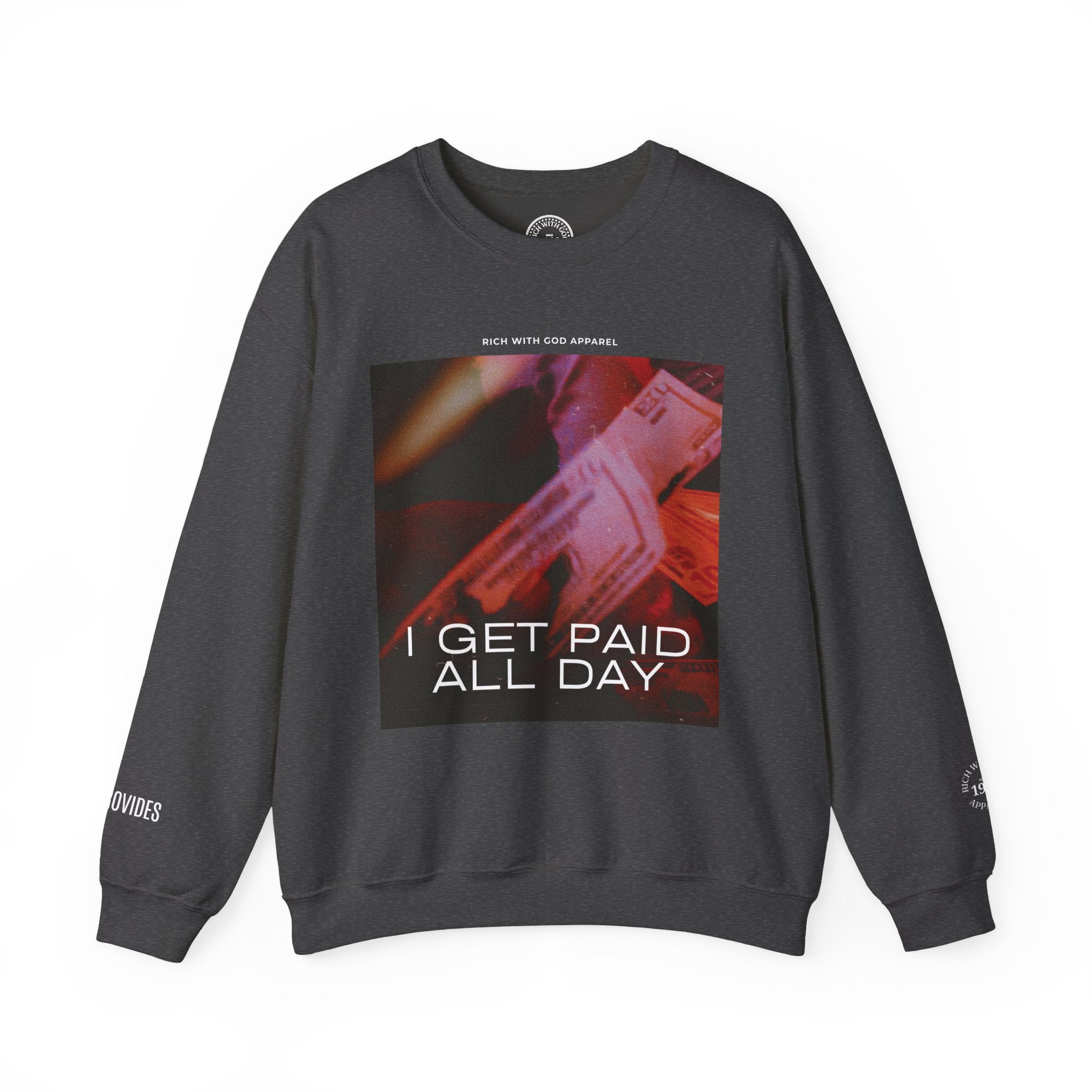 I Get Paid All Day Crewneck Sweatshirt