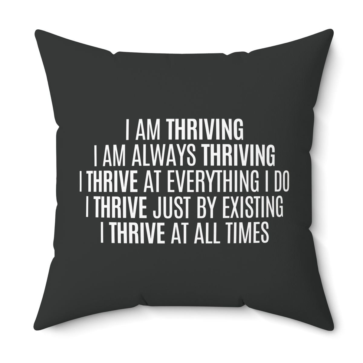I Am Thriving Spun Polyester Square Pillow