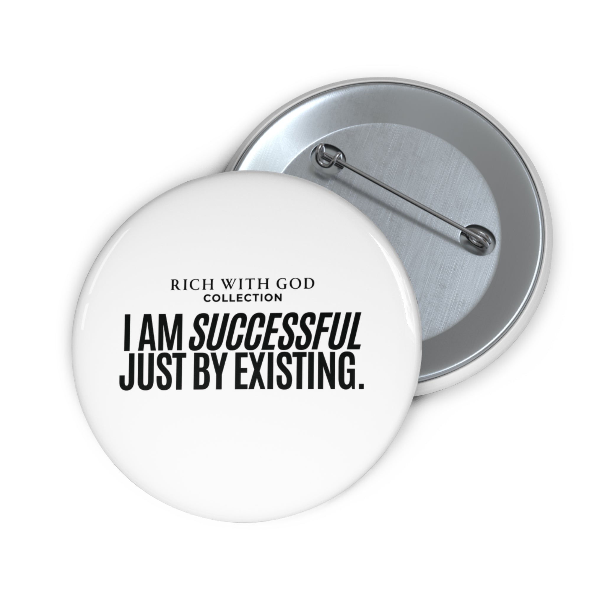 “I Am Successful Just By Existing" Pin Button