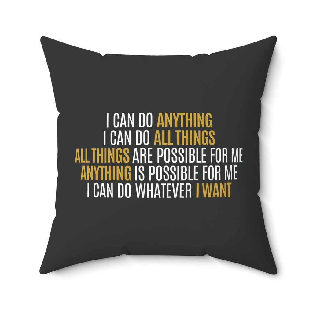 I Can Do Anything Spun Polyester Square Pillow