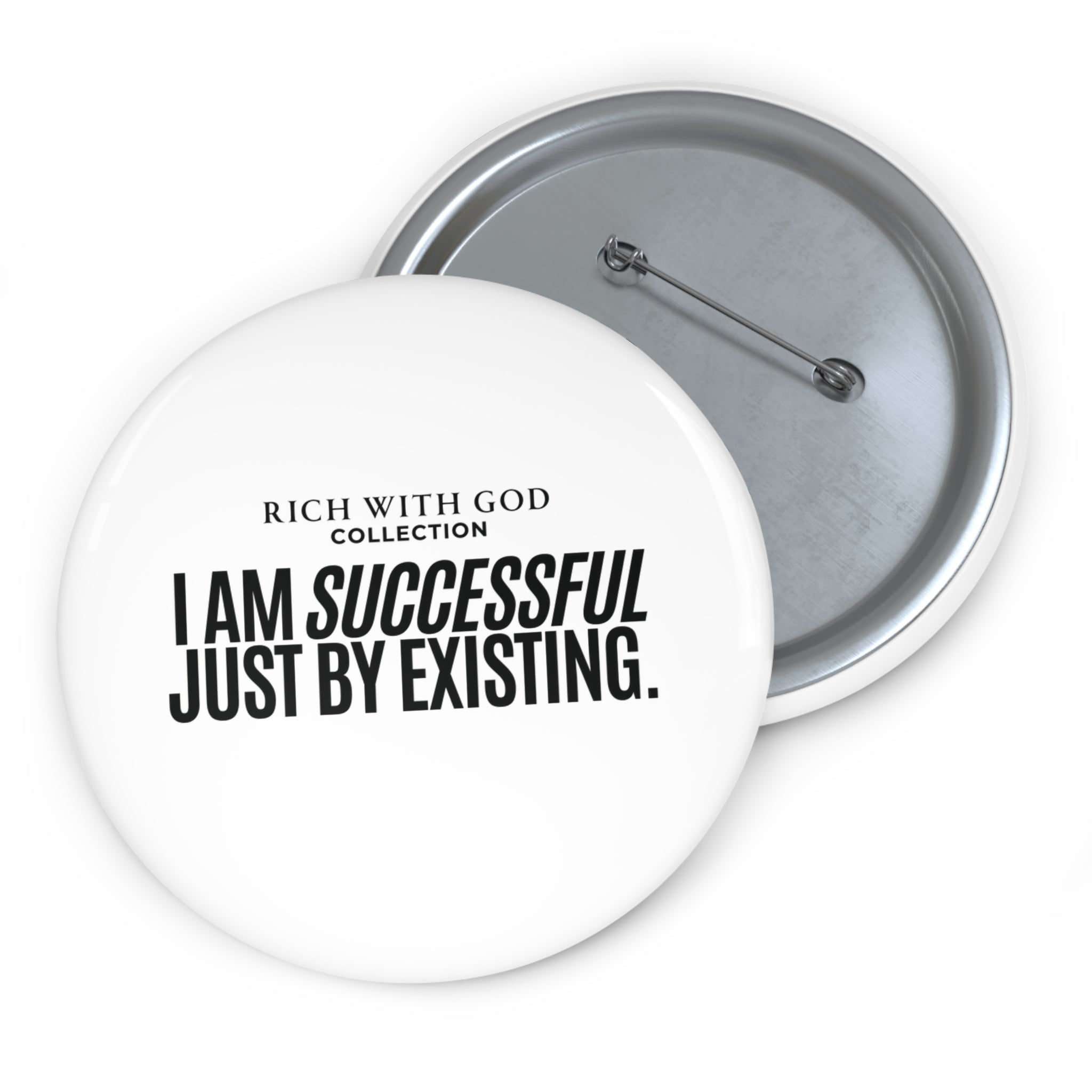 “I Am Successful Just By Existing" Pin Button