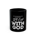Rich With God Black Mug (11oz, 15oz)