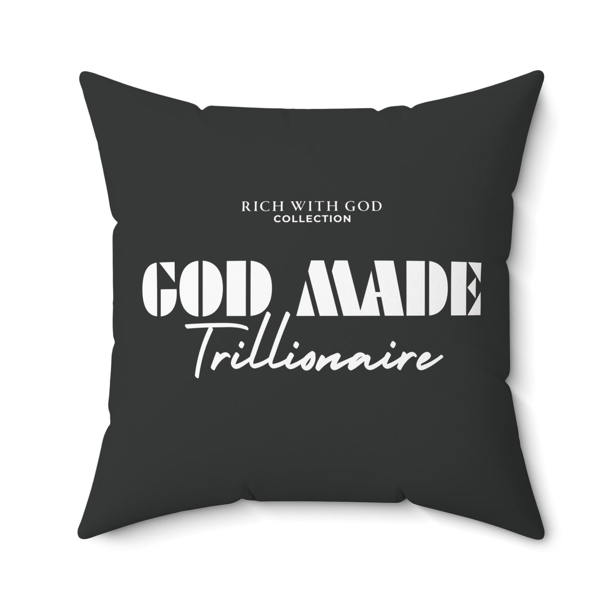 God Made Trillionaire Spun Polyester Square Pillow