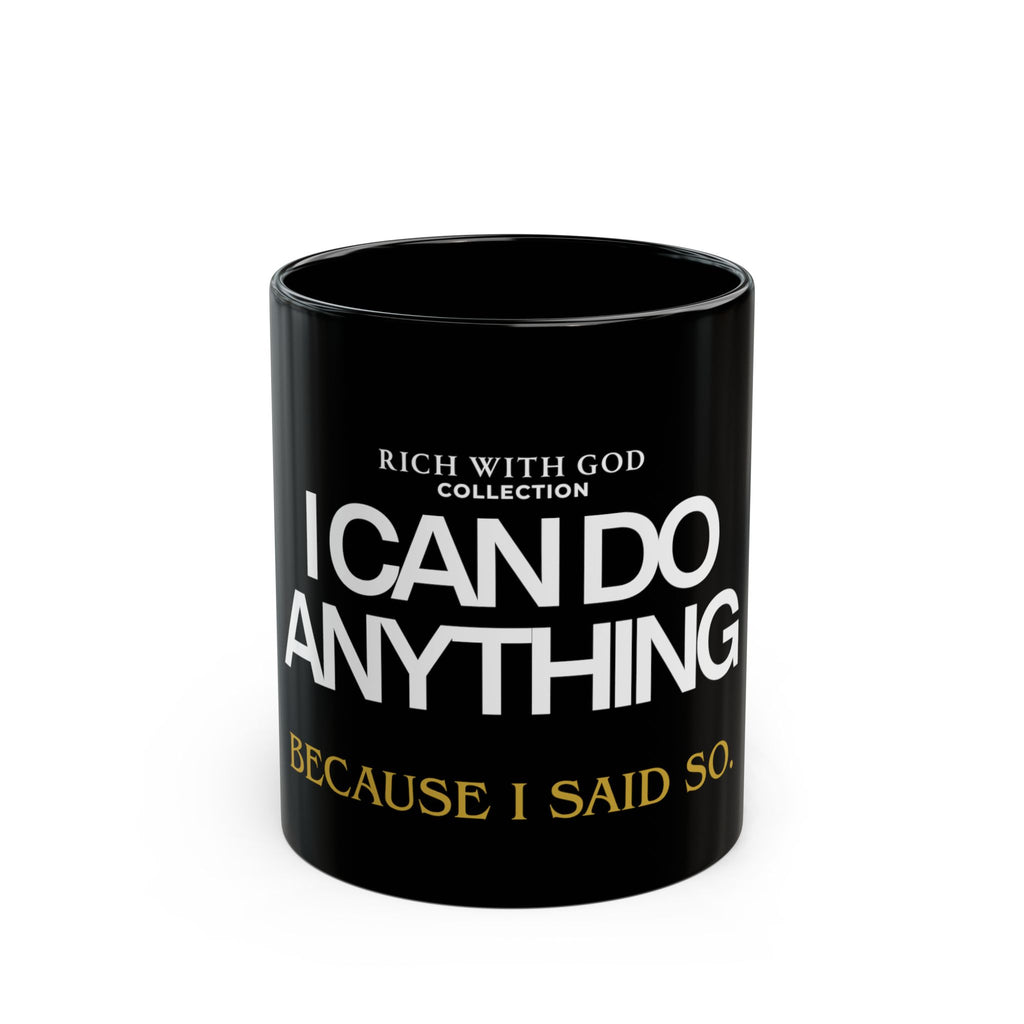 I Can Do Anything Black Mug (11oz, 15oz)
