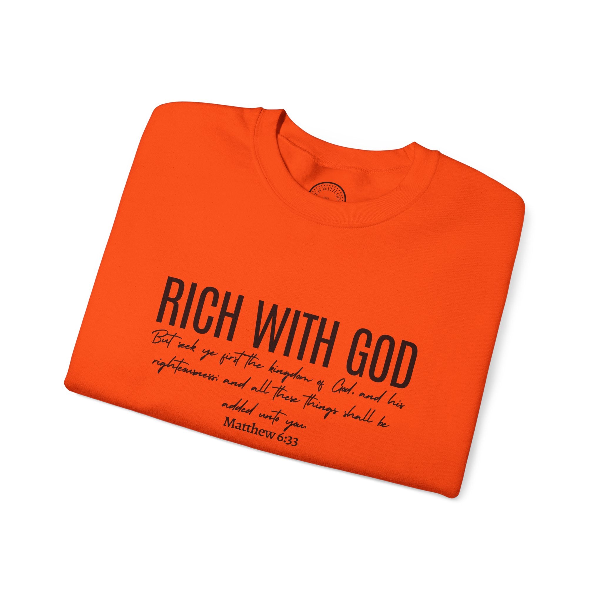 Rich With God Matthew 6:33 Crewneck Sweatshirt