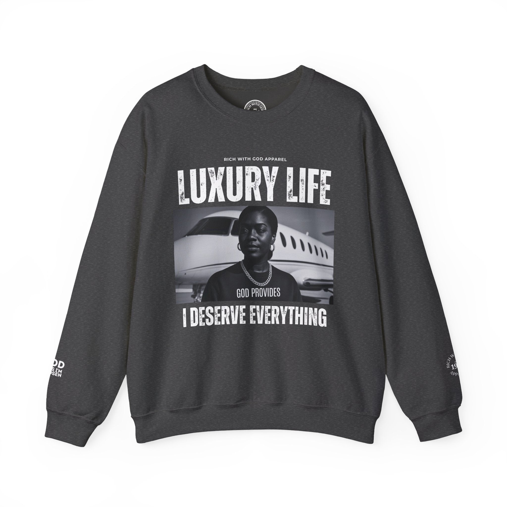 Luxury Life - I Deserve Everything Crewneck Sweatshirt