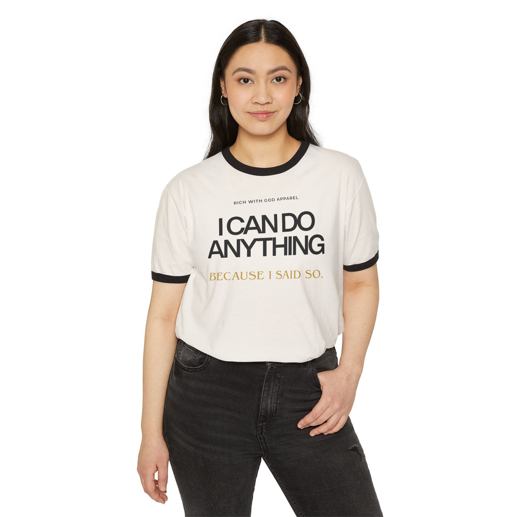 I Can Do Anything Unisex Cotton Ringer T-Shirt