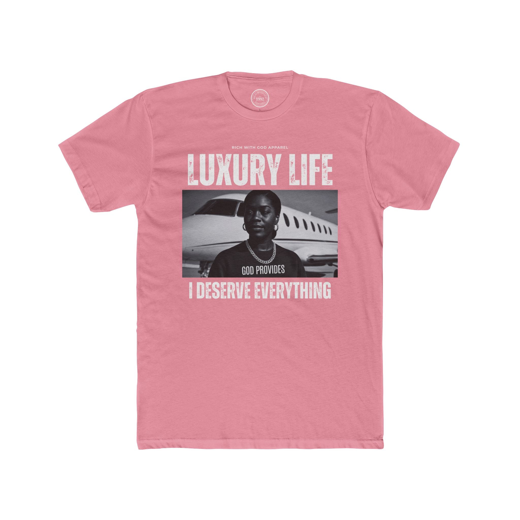 Luxury Life – I Deserve Everything Crew Tee
