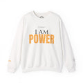 I Am Power Crewneck Sweatshirt
