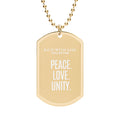 Peace, Love, & Unity Dog Tag with Chain (Laser Engraved)